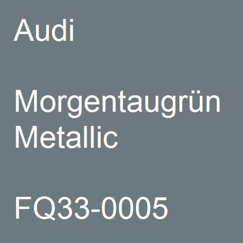 Audi, Morgentaugrün Metallic, FQ33-0005.